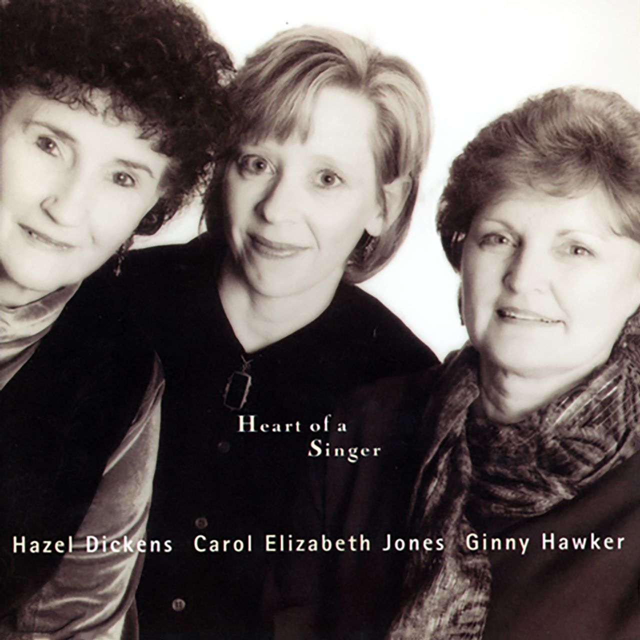 Hazel Dickens, Carol Elizabeth Jones & Ginny Hawker - Heart Of A Singer cover album