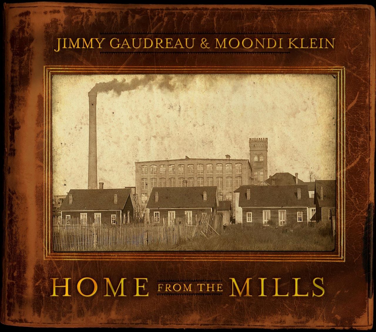 Jimmy Gaudreau & Moondi Klein - Home From The Mills cover album