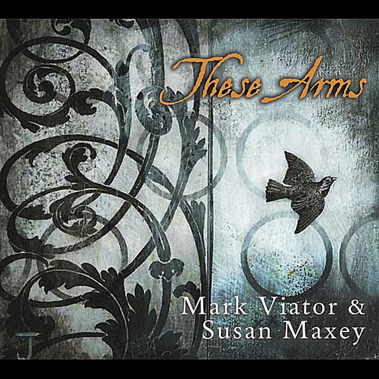 Mark Viator & Susan Maxey - These Arms cover album