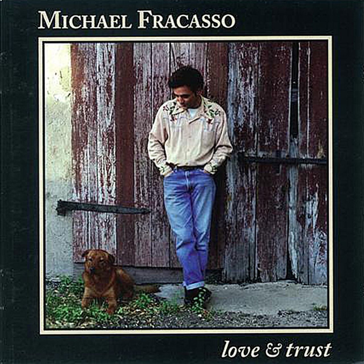 Michael Fracasso - Love & Trust cover album