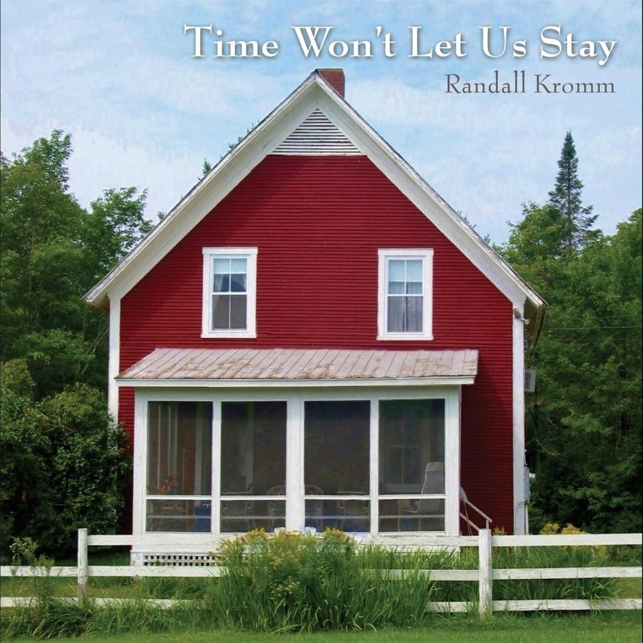 Randall Kromm - Time Won’t Let Us Stay cover album