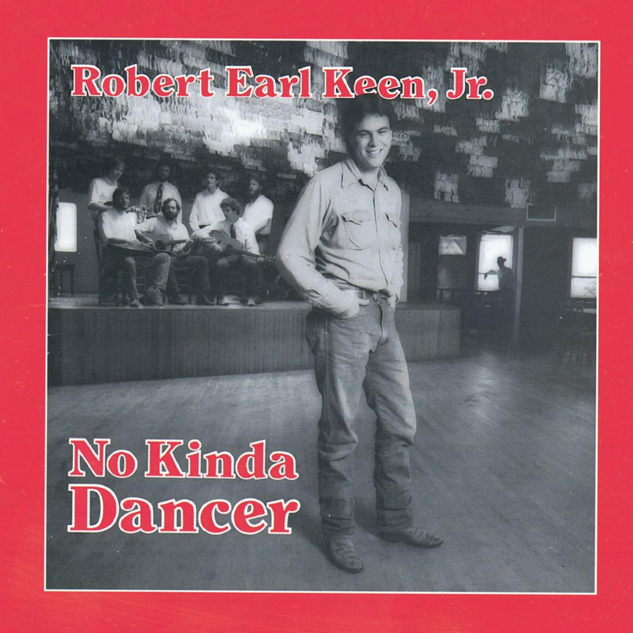 Robert Earl Keen Jr. - No Kinda Dancer cover album