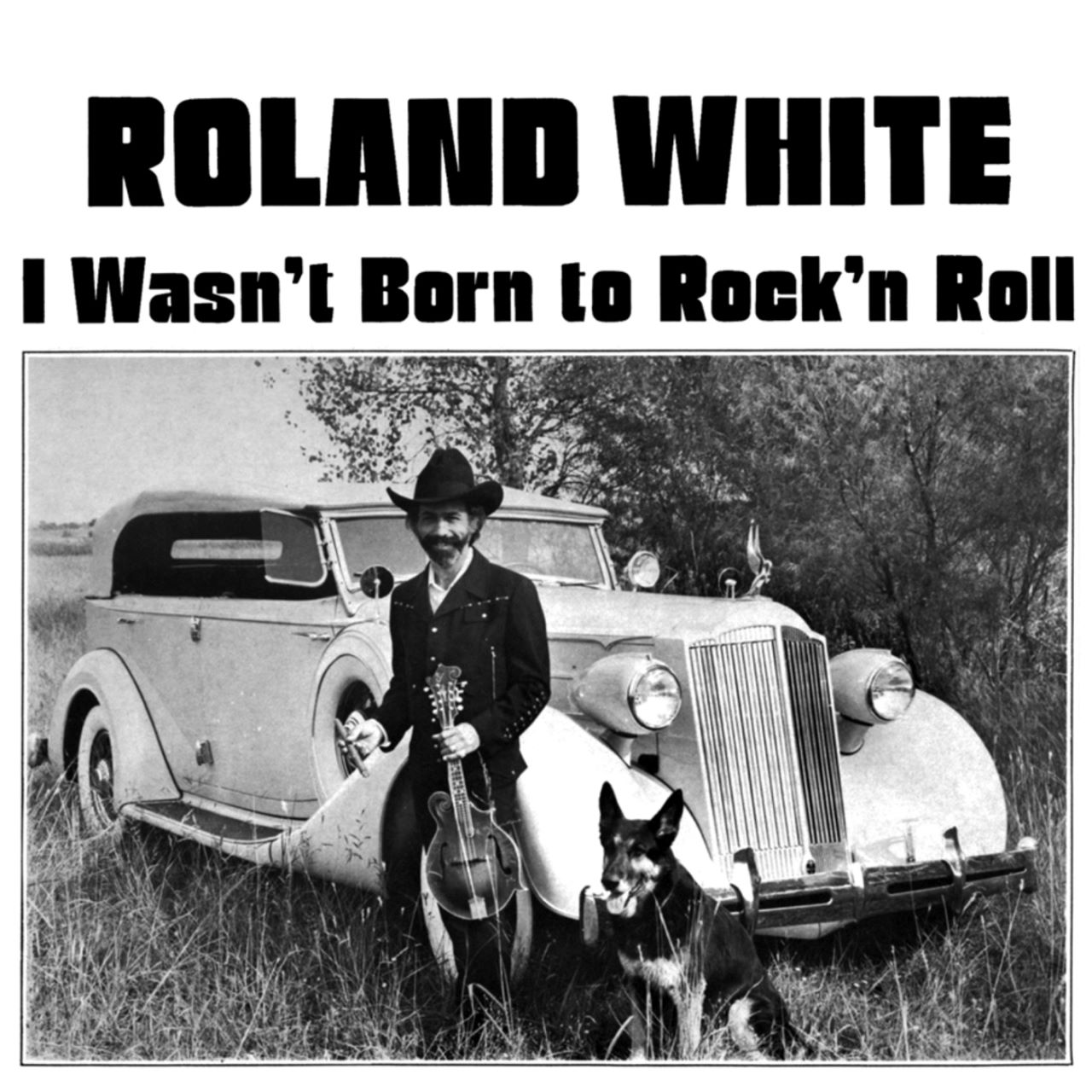 Roland White - I Wasn’t Born To Rock’n Roll cover album