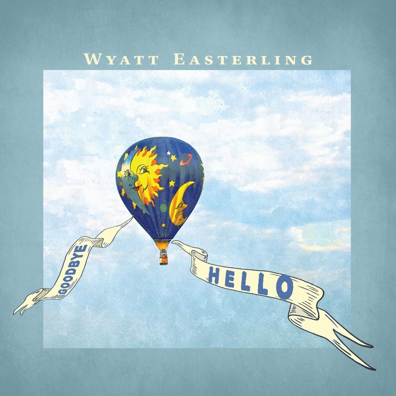 Wyatt Easterling - Goodbye Hello cover album