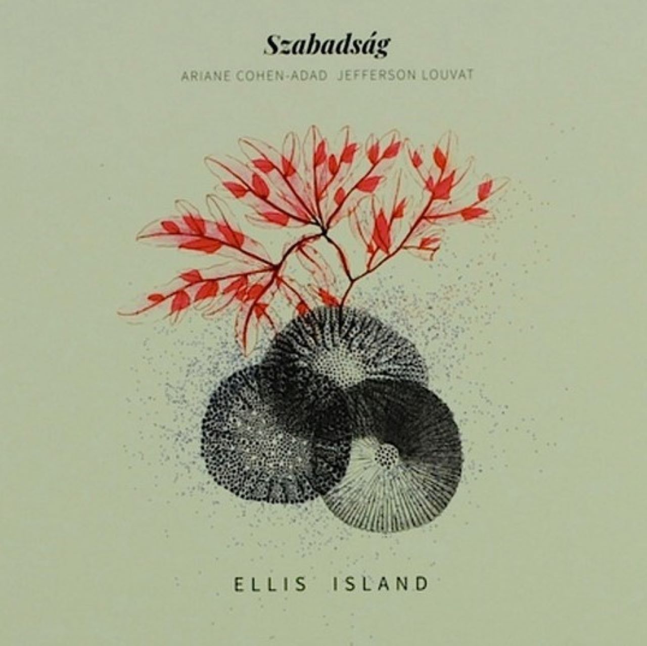 Szabadsag - Ariane Cohen-Adad & Jefferson Louvat - Ellis Island cover album