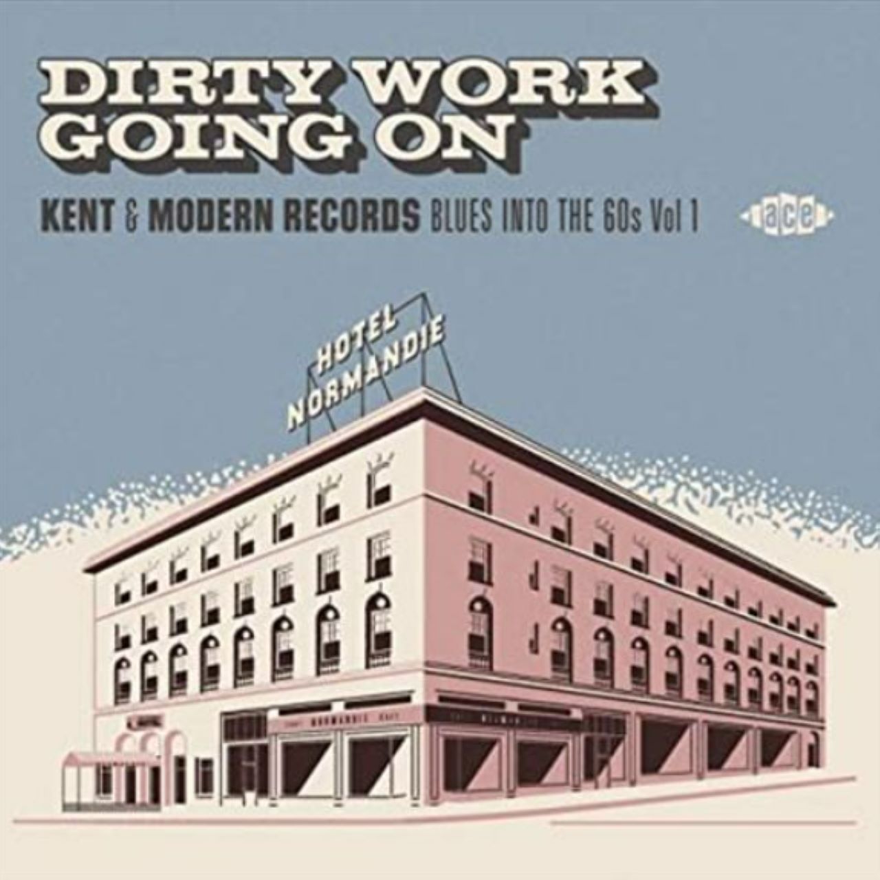 A.A.V.V. – Dirty Work Going On Kent & Modern Records Blues Into The 60s vol.1(&2) cover album