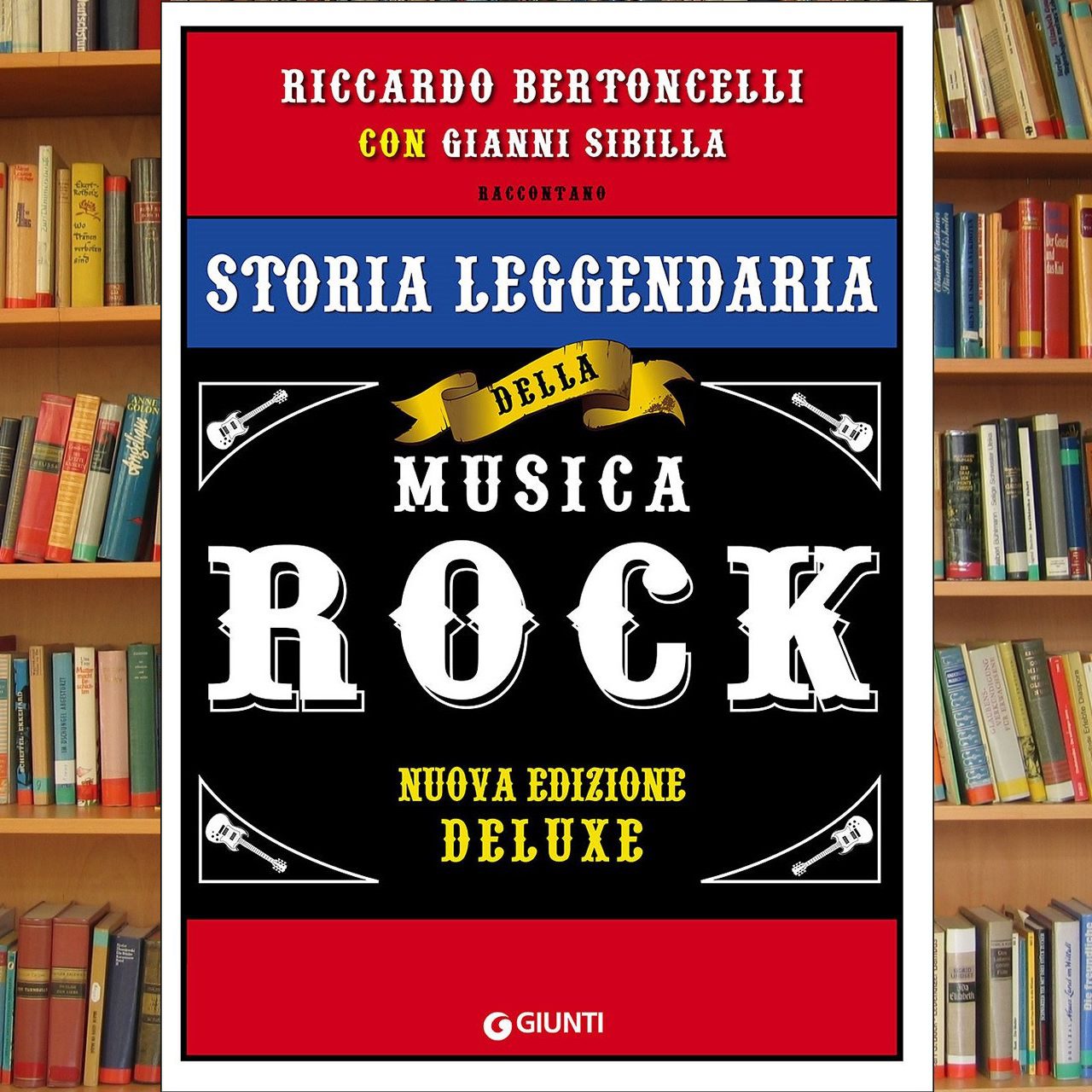 Riccardo Bertoncelli e Gianni Sibilla - Storia Leggendaria della Musica Rock