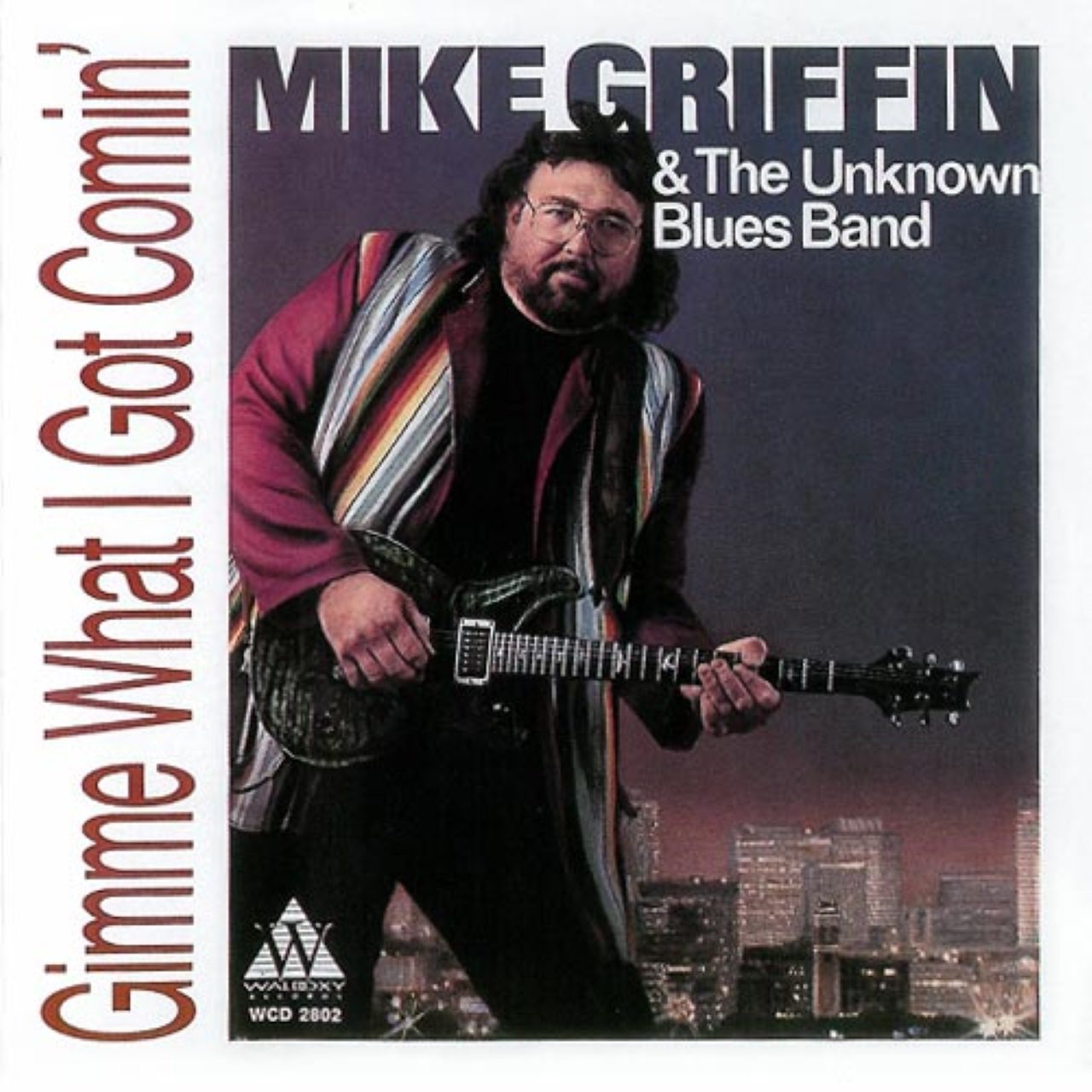 Mike Griffin & Unknown Blues Band – Gimme What I Got Comin’ cover album