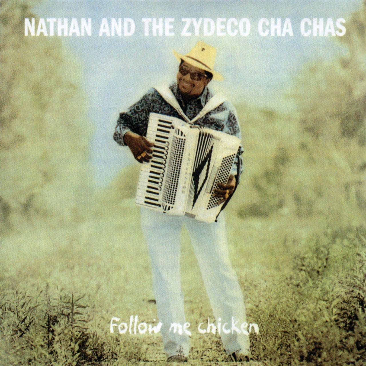 Nathan & The Zydeco Cha Chas - Follow Me Chicken