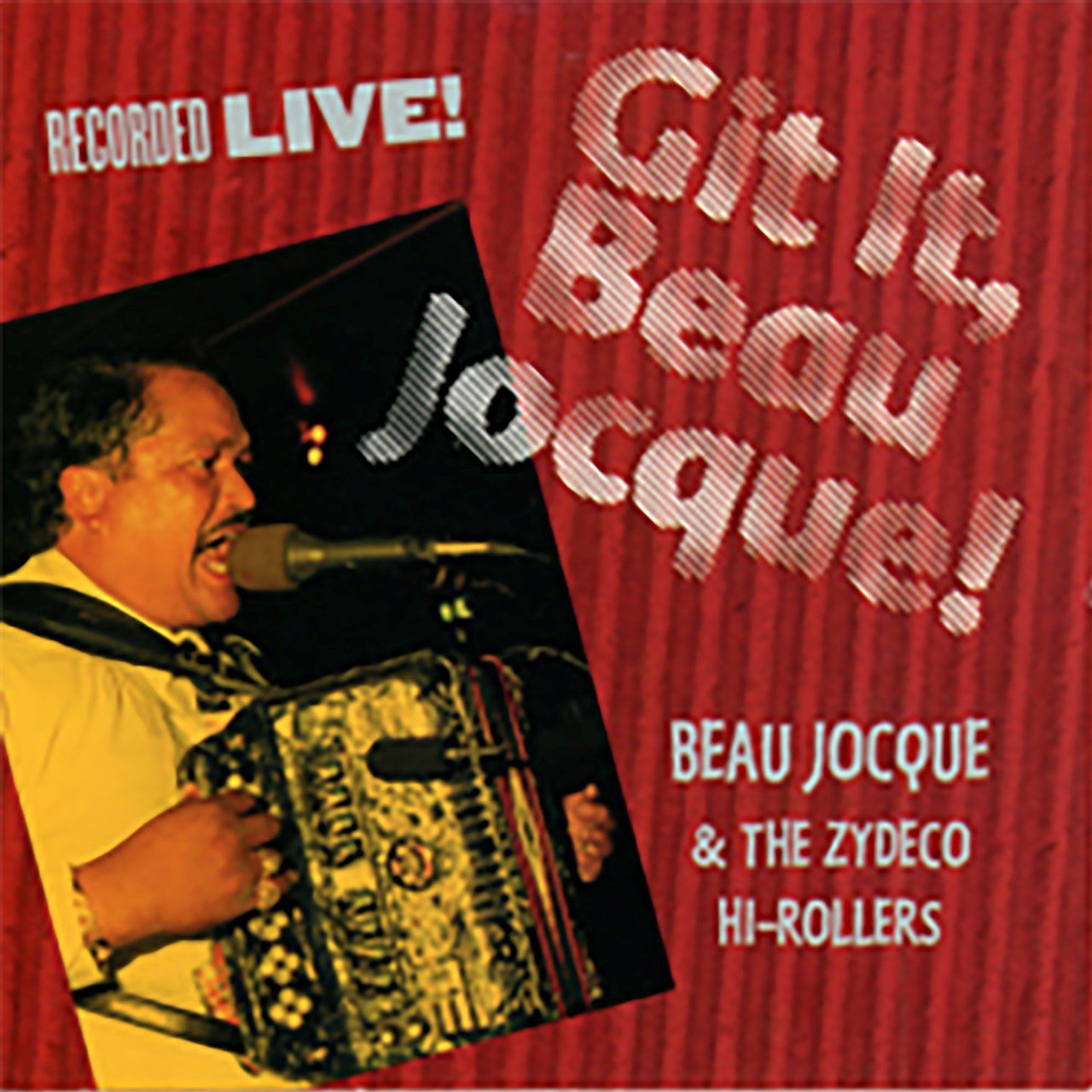 Beau Jocque & The Zydeco Hi-Rollers – Git It Beau Jocque! cover album