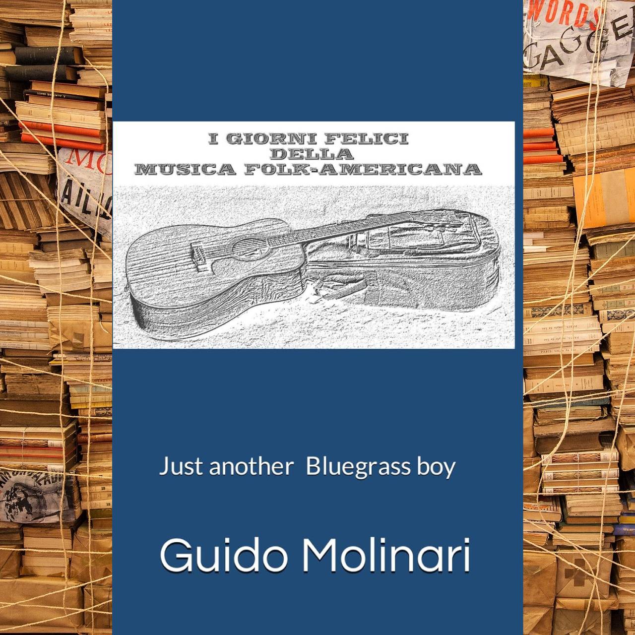 Guido Molinari - I giorni felici della musica folk americana cover book