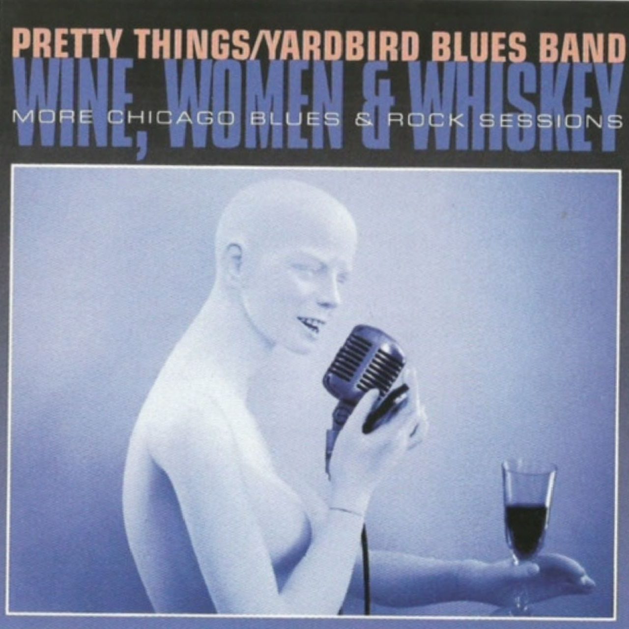 Pretty Things & Yardbird Blues Band – Wine Women & Whiskey cover album