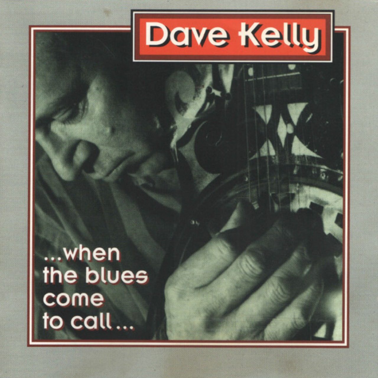 Dave Kelly – When The Blues Come To Call cover album