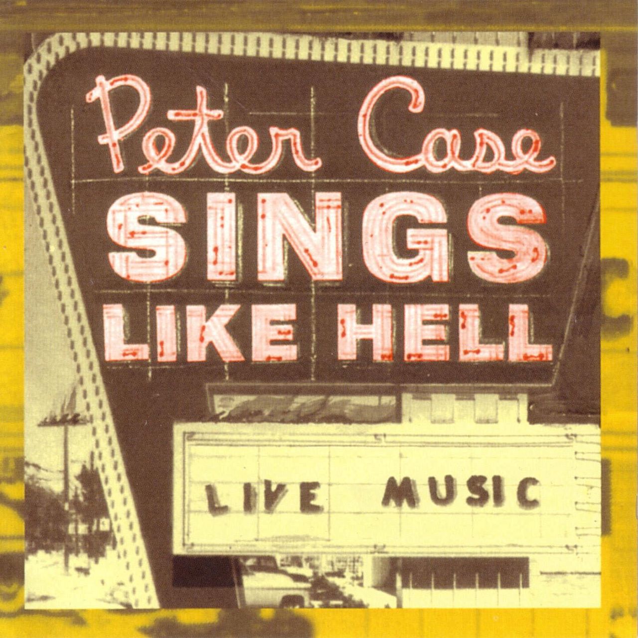 Peter Case – Sings Like Hell cover album