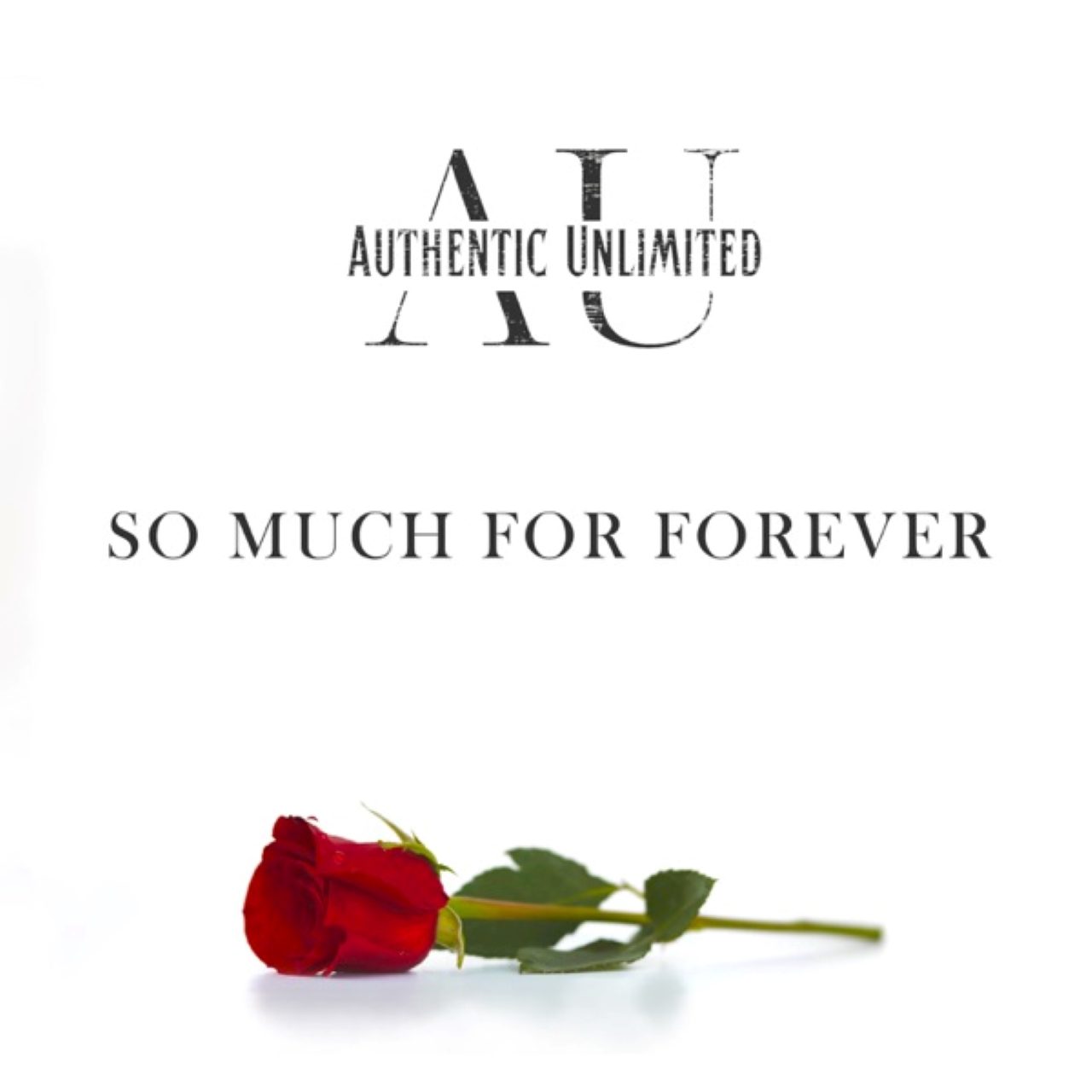 Authentic Unlimited - So Much For Forever cover album