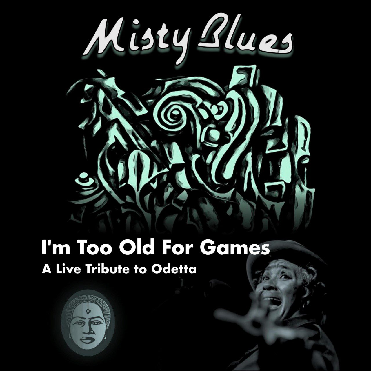 Misty Blues - I’m Too Old For Games. A Live Tribute To Odetta cover album