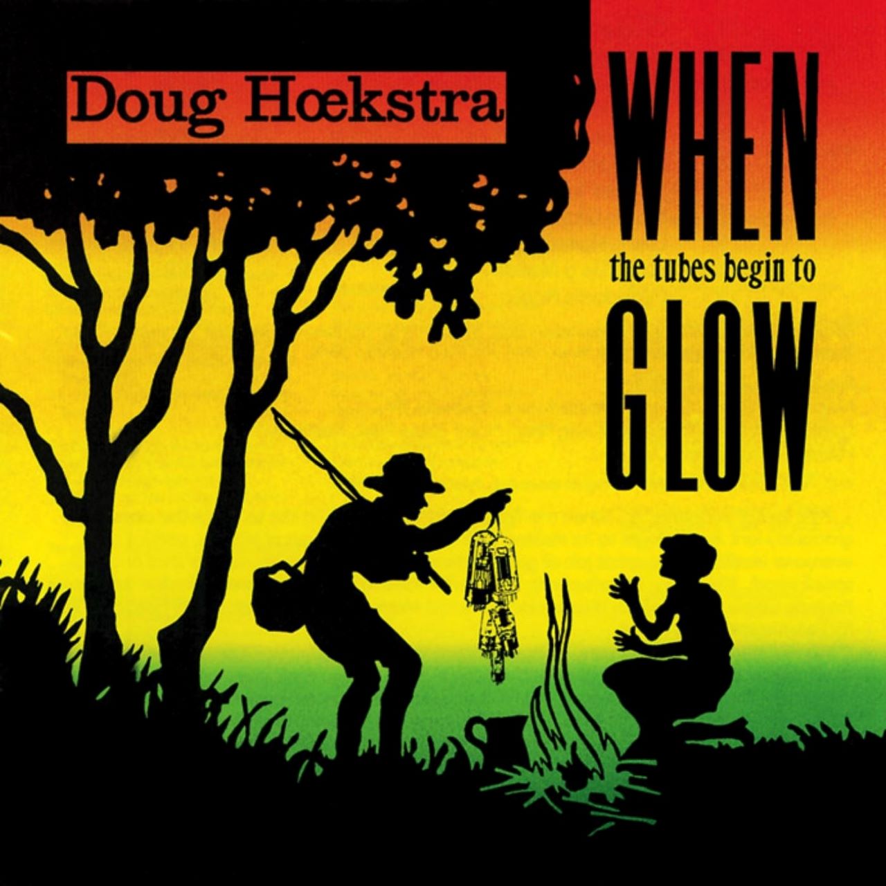 Doug Hoekstra – When The Tubes Begin To Glow cover album