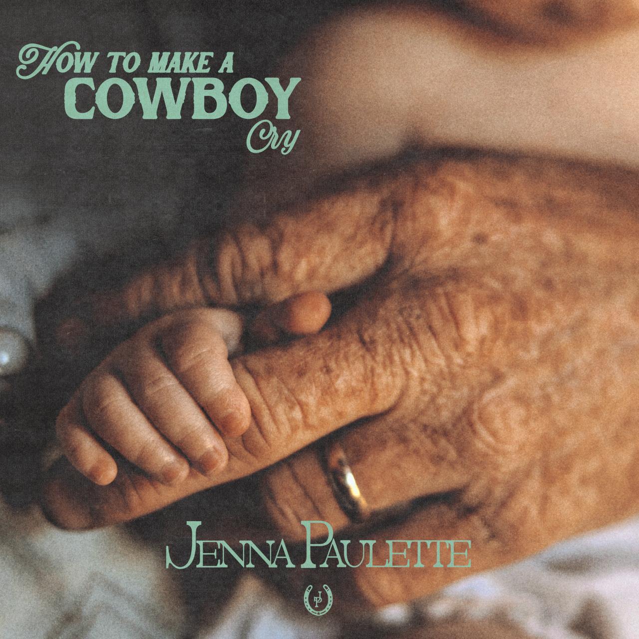 Jenna Paulette - How To Make A Cowboy Cry cover album