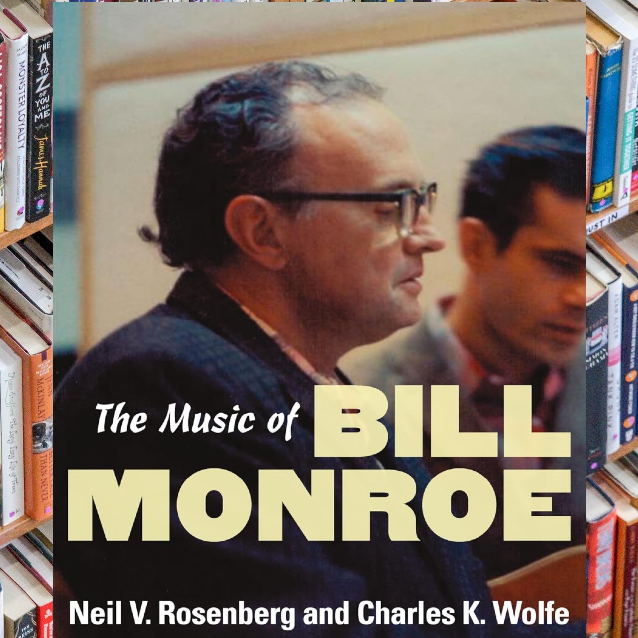 Neil V. Rosenberg - The Music Of Bill Monroe cover book