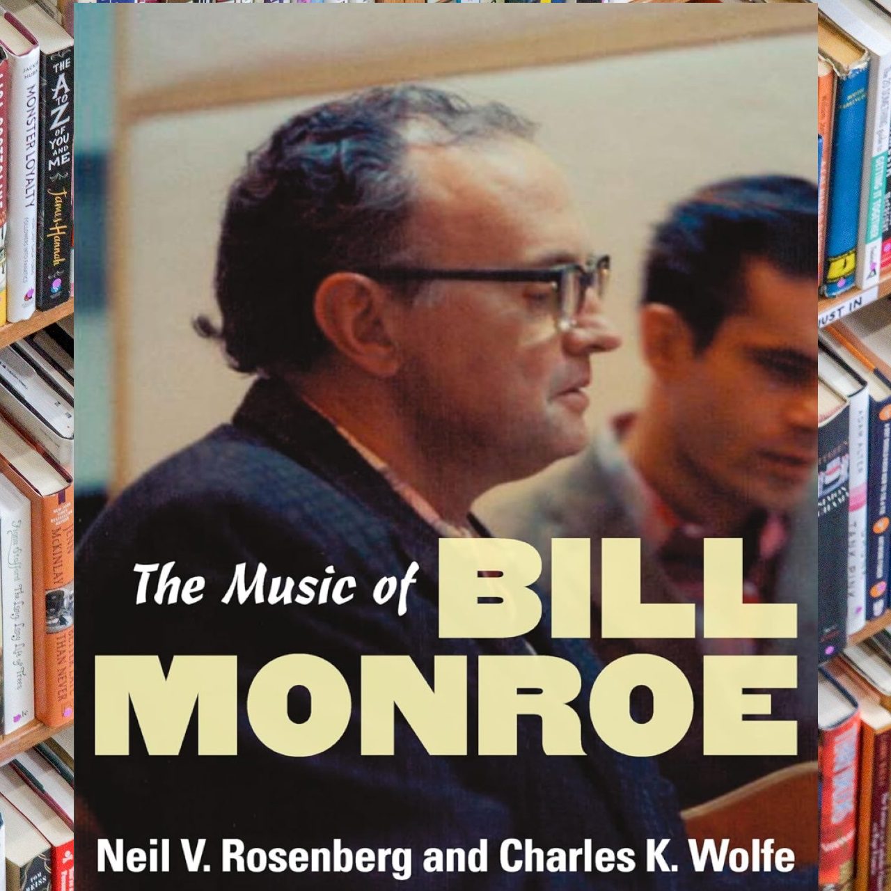 Neil V. Rosenberg - The Music Of Bill Monroe cover book